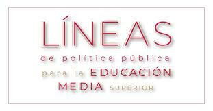 La 4T y las líneas para la Política Pública en la EMS