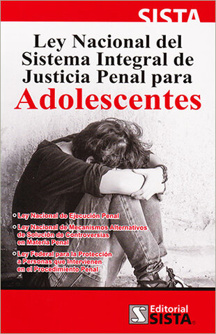 LEY NACIONAL DEL SISTEMA INTEGRAL DE JUSTICIA PENAL PARA ADOLESCENTES