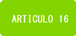 ARTICULO 16  - Se Reforma