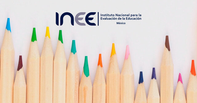 Instituto Nacional para la Evaluación de la Educación (INEE)
