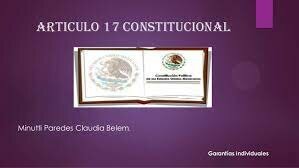 ARTÍCULO 17 CONSTITUCIONAL
