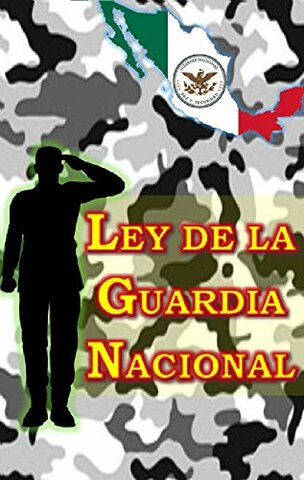 LEY DE LA GUARDIA NACIONAL