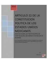 ARTÍCULO 22 CONSTITUCIONAL Párrafo adicionado DOF 14-03-2019