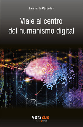 Viaje al centro del humanismo digital