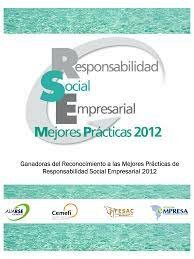 Reconocimiento a las mejores prácticas de responsabilidad social empresarial” un instrumento para el impulso de esta responsabilidad, tanto en México como en América Látina