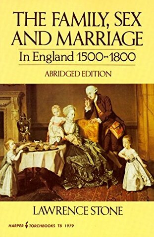 The Family, Sex and Marriage in England, 1500 – 1800