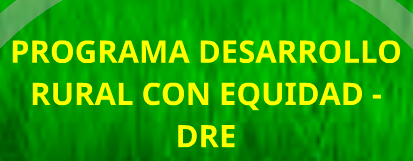 Desarrollo Rural con Equidad (DRE).