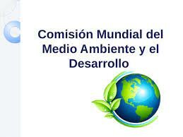Se crea la Comisión Mundial de Medio Ambiente y Desarrollo