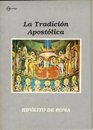 "Tradición Apostólica" de san Hipólito de Roma
