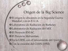 El período de la macrociencia o Big Science
