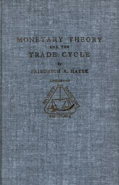 VON HAYKE "MONETARY THEORY AND TRADE CYCLE"