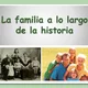 La familia a lo largo de la historia 1 638