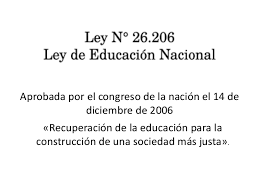 Ley 26206 de Educación Nacional.