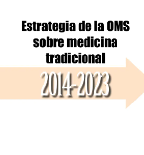 2014 ESTRATEGIA DE LA OMS MEDICINA TRADICIONAL