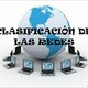 Clasificacion de las redes