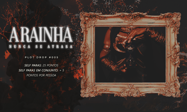 Plot Drop #005: a rainha nunca se atrasa