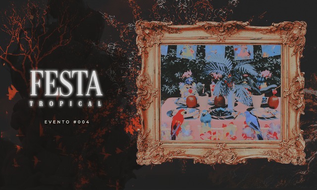 Event #004: festa tropical