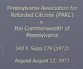 Pennsylvania Association for Retarded Children (PARC) v Commonwealth of Pennsylvania