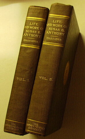 'The Life and Work of Susan B. Anthony, A Story of the Evolution of the Status of Women' is published