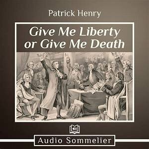 "Give me Liberty or give me death" speech