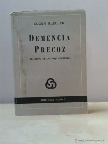 Bleuler (1857, 1939,) - publica su libro Demencia Precoz o el Grupo de las Esquizofrenias