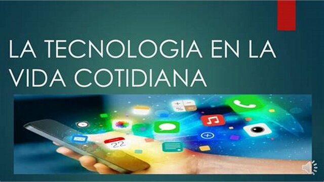 la tecnología en nuestra vida cotidiana