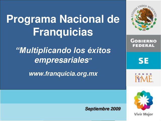El Programa Nacional de Franquicias se encontró enfocado en dos puntos significativos