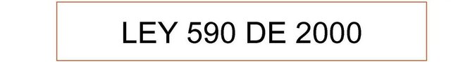 LEY 590 2000