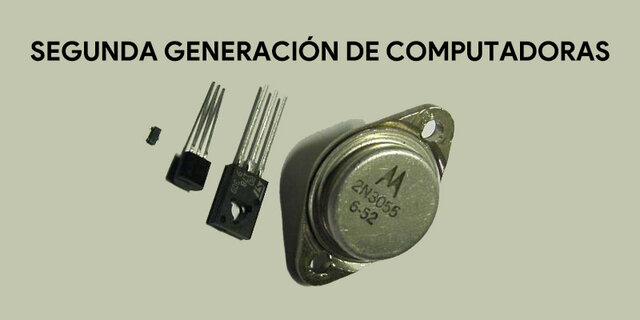 Segunda Generación de las Computadoras