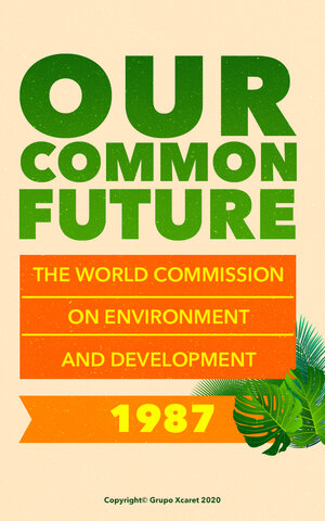 Informe Brundtland, “Our Common Future”.