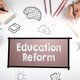 Education reforms
