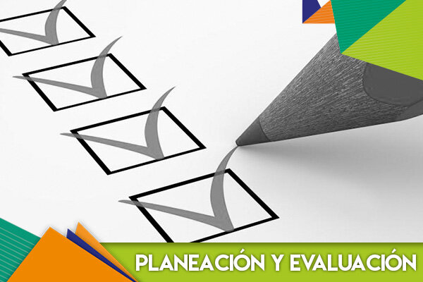Dirección General de Planeación y Evaluación.