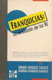 Se crea el libro Franquicias: La revolución de los 90