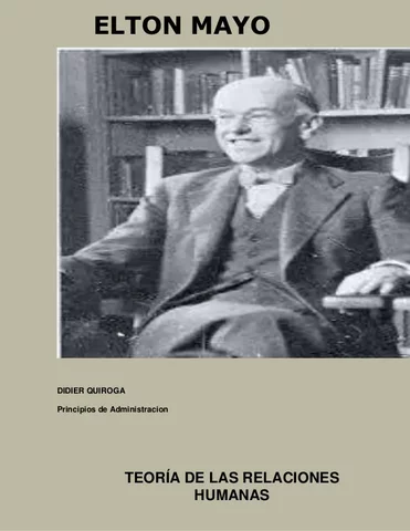 Elton Mayo  Teoría Relaciones Humanista
