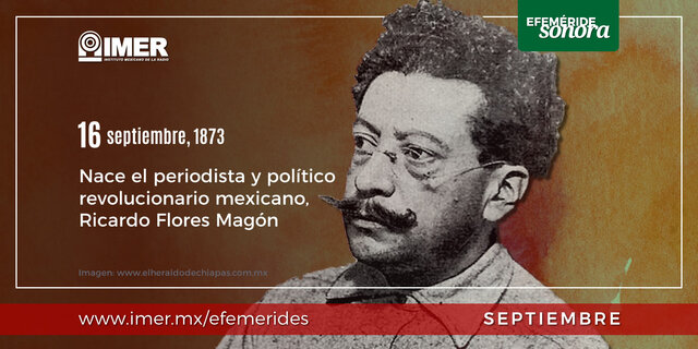 Nace Ricardo Flores Magon