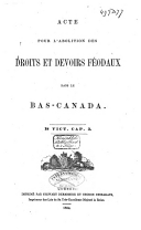 L'Acte pour l'abolition des droits et devoirs féodaux dans le Bas-Canada