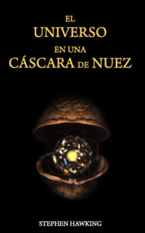 El universo en una cáscara de nuez (Stephen Hawking)