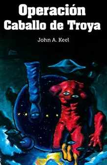 Operación Caballo de Troya ( John Keel )