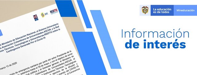 Comunicado del Ministerio de Educación, el Sistema Universitario Estatal, la Asociación Colombiana de Universidades, y la Red de Instituciones Técnicas, Tecnológicas y Universitarias sobre la contingencia generada por el COVID-19