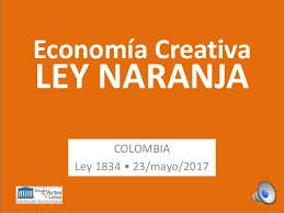 LEY 1834 DE 2017 "LEY NARANJA"