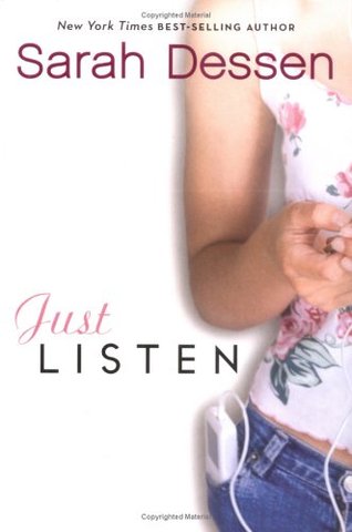 "Just Listen"by: Sarah Dessen