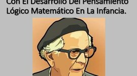 Timeline:  Postulados Teóricos Relacionados Con El Desarrollo Del Pensamiento Lógico Matemático En La Infancia