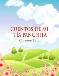 Cuentos de mi tía Panchita- Carmen Lyra
