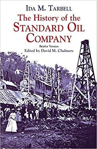 Ida Tarbell-“The History of Standard Oil”