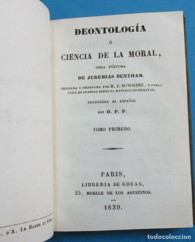 El concepto deontológico o de deontología es analizado por Jeremías Bentham en su libro “Deontología o ciencia de la moral”