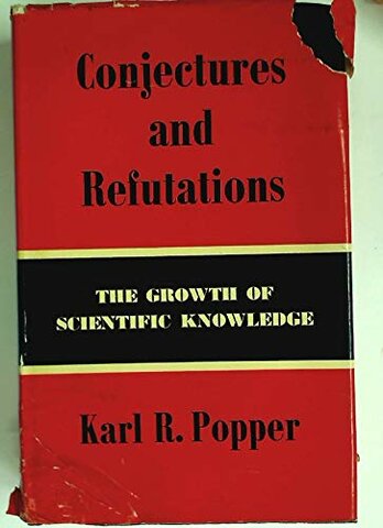 Conjectures and Refutations: The Growth of Scientific Knowledge (1962)