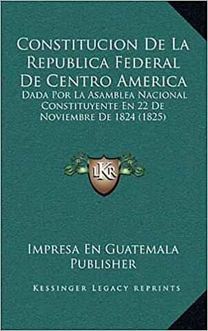 Constitución política de la Republica de Centroamérica