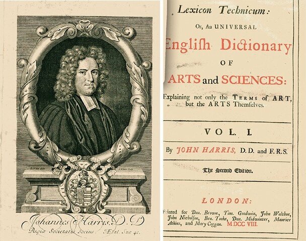 Lexicon Technicum: or, An Universal English Dictionary of Arts and Sciences: Explaining not the Terms of Art, but the Arts Themselves. Volume II by John Harris