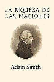 LAS RIQUEZAS DE LAS NACIONES, A.SMITH
