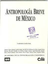 La obra colectiva Antropología breve de México.